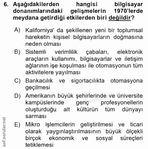 6. soru: Aşağıdakilerden hangisi bilgisayar donanımlarındaki gelişmelerin 1970'lerde meydana getirdiği etkilerden biri değildi…