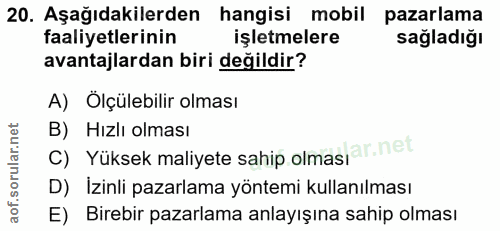 20. soru: Aşağıdakilerden hangisi mobil pazarlama faaliyetlerinin işletmelere sağladığı avantajlardan biri değildir? A) Ölçüleb…