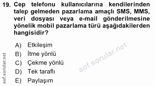 19. soru: Cep telefonu kullanıcılarına kendilerinden talep gelmeden pazarlama amaçlı SMS, MMS, veri dosyası veya e-mail gönderi…