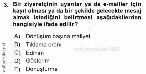 3. soru: Bir ziyaretçinin uyarılar ya da e-mailler için kayıt olması ya da bir şekilde gelecekte mesaj almak istediğini belirt…