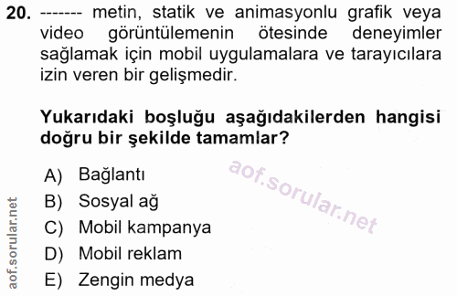 20. soru: - metin, statik ve animasyonlu grafik veya video görüntülemenin ötesinde deneyimler sağlamak için mobil uygulamalara…