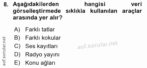 8. soru: Aşağıdakilerden hangisi veri görselleştirmede • sıklıkla kullanılan araçlar arasında yer alır? A) Farklı tatlar B) Fa…
