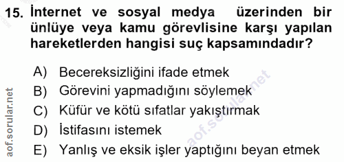 15. soru: İnternet ve sosyal medya üzerinden bir ünlüye veya kamu görevlisine karşı yapılan hareketlerden hangisi suç kapsamınd…