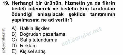 19. soru: Herhangi bir ürünün, hizmetin ya da fikrin bedeli ödenerek ve bedelin kim tarafından ödendiği anlaşılacak şekilde tan…