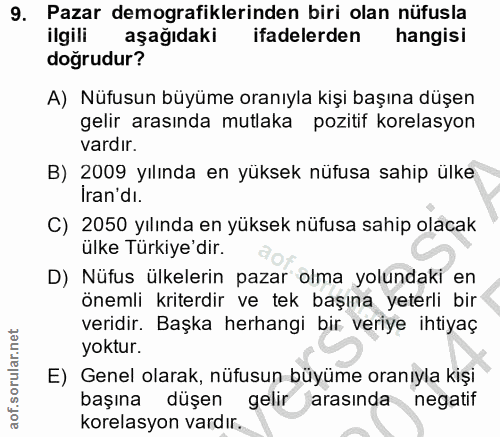 9. soru: Pazar demografiklerinden biri olan nüfusla ilgili aşağıdaki ifadelerden hangisi doğrudur? A) Nüfusun büyüme oranıyla…