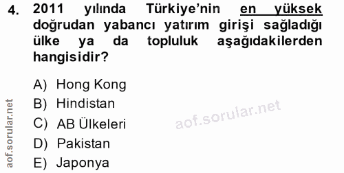 4. soru: 2011 yılında Türkiye'nin en yüksek doğrudan yabancı yatırım girişi sağladığı ülke ya da topluluk aşağıdakilerden hang…