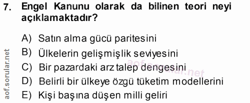 7. soru: Engel Kanunu olarak da bilinen teori neyi açıklamaktadır? A) Satın alma gücü paritesini B) Ülkelerin gelişmişlik sevi…