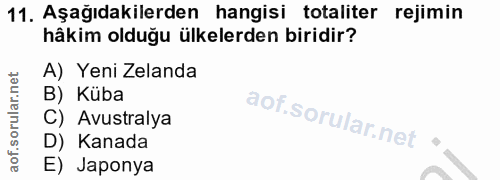 11. soru: Aşağıdakilerden hangisi totaliter rejimin hâkim olduğu ülkelerden biridir? A) Yeni Zelanda B) Küba C) Avustralya D) K…