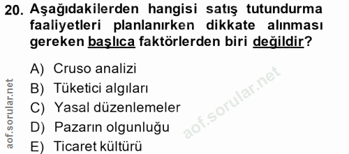 20. soru: Aşağıdakilerden hangisi satış tutundurma faaliyetleri planlanırken dikkate alınması gereken başlıca faktörlerden biri…