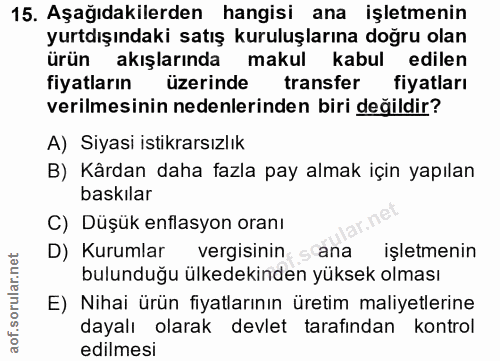 15. soru: Aşağıdakilerden hangisi ana işletmenin yurtdışındaki satış kuruluşlarına doğru olan ürün akışlarında makul kabul edil…