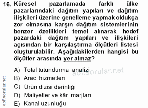 16. soru: Küresel pazarlamada farklı ülke pazarlarındaki dağıtım yapıları ve dağıtım ilişkileri üzerine genelleme yapmak oldukç…