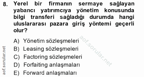 8. soru: Yerel bir firmanın sermaye sağlayan yabancı yatırımcıya yönetim konusunda bilgi transferi sağladığı durumda hangi ulu…