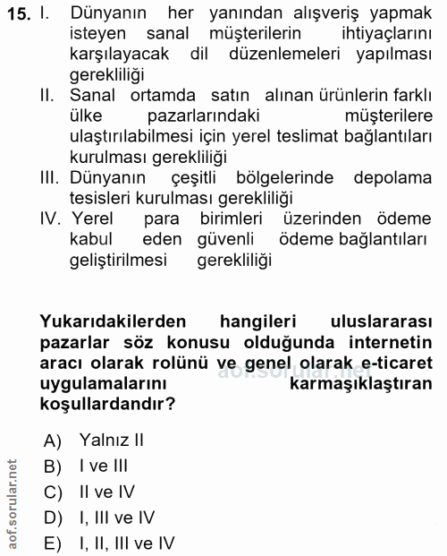 15. soru: I. Dünyanın her yanından alışveriş yapmak isteyen sanal müşterilerin ihtiyaçlarını karşılayacak dil düzenlemeleri yap…