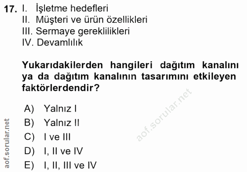 17. soru: I. İşletme hedefleri II. Müşteri ve ürün özellikleri III. Sermaye gereklilikleri IV. Devamlılık Yukarıdakilerden hang…
