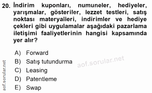 20. soru: İndirim kuponları, numuneler, hediyeler, yarışmalar, gösteriler, lezzet testleri, satış noktası materyalleri, indirim…