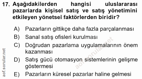 17. soru: Aşağıdakilerden hangisi uluslararası pazarlarda kişisel satış ve satış yönetimini etkileyen yönetsel faktörlerden bir…
