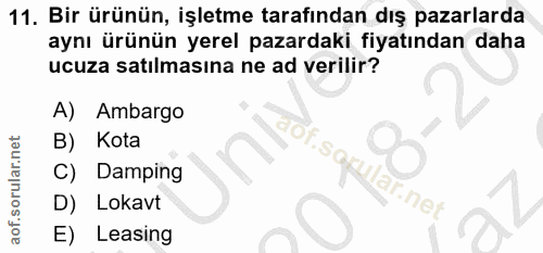 11. soru: Bir ürünün, işletme tarafından dış pazarlarda aynı ürünün yerel pazardaki fiyatından daha ucuza satılmasına ne ad ver…