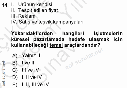 14. soru: 1. Ürünün kendisi II. Tespit edilen fiyat IlI. Reklam IV. Satış ve teşvik kampanyaları Yukarıdakilerden hangileri işl…