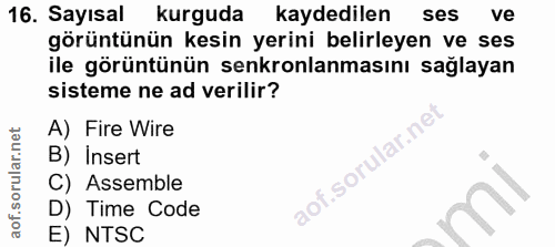 16. soru: Sayısal kurguda kaydedilen ses ve görüntünün kesin yerini belirleyen ve ses ile görüntünün senkronlanmasını sağlayan…