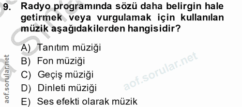 9. soru: Radyo programında sözü daha belirgin hale getirmek veya vurgulamak için kullanılan müzik aşağıdakilerden hangisidir?…
