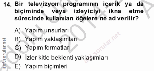 14. soru: Bir televizyon programının içerik ya da biçiminde veya izleyiciyi ikna etme sürecinde kullanılan öğelere ne ad verili…