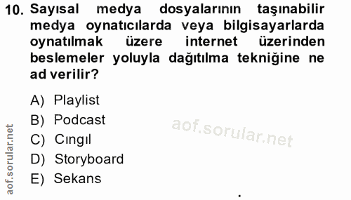 10. soru: Sayısal medya dosyalarının taşınabilir medya oynatıcılarda veya bilgisayarlarda oynatılmak üzere internet üzerinden b…