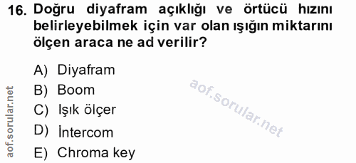 16. soru: Doğru diyafram açıklığı ve örtücü hızını belirleyebilmek için var olan ışığın miktarını olçen araca ne ad verilir? A)…