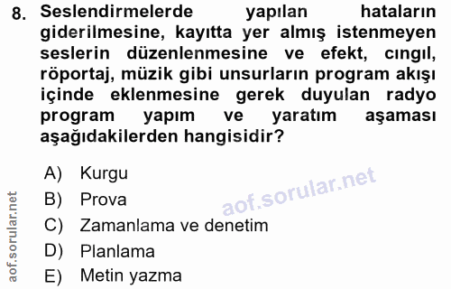 8. soru: Seslendirmelerde yapılan hataların giderilmesine, kayıtta yer almış istenmeyen seslerin düzenlenmesine ve efekt, cing…
