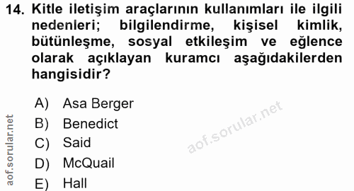 14. soru: Kitle iletişim araçlarının kullanımları ile ilgili nedenleri; bilgilendirme, kişisel kimlik, bütünleşme, sosyal etkil…