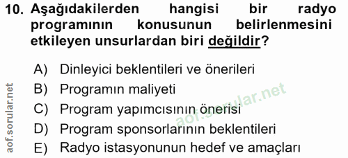 10. soru: Aşağıdakilerden hangisi bir radyo programının konusunun belirlenmesini etkileyen unsurlardan biri değildir? A) Dinley…