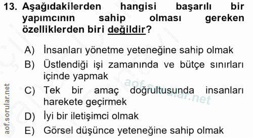 13. soru: Aşağıdakilerden hangisi başarılı bir yapımcının sahip olması gereken özelliklerden biri değildir? A) İnsanları yönetm…