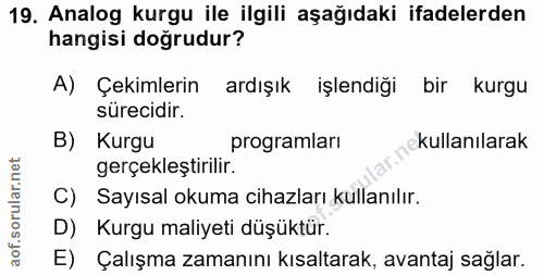 19. soru: Analog kurgu ile ilgili aşağıdaki ifadelerden hangisi doğrudur? A) Çekimlerin ardışık işlendiği bir kurgu sürecidir.…