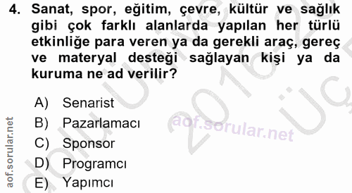4. soru: Sanat, spor, eğitim, çevre, kültür ve sağlık gibi çok farklı alanlarda yapılan her türlü etkinliğe para veren ya da g…
