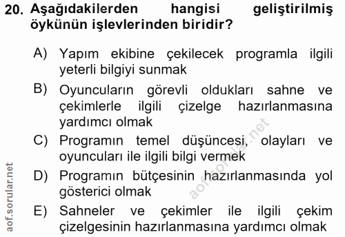 20. soru: Aşağıdakilerden hangisi geliştirilmiş öykünün işlevlerinden biridir? A) Yapım ekibine çekilecek programla ilgili yete…