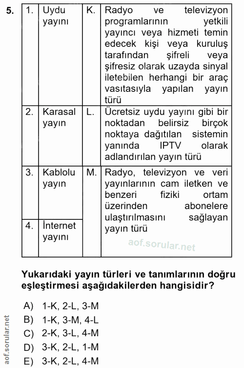 5. soru: or 1. Uydu K. Radyo ve televizyon yayını programlarının yetkili yayıncı veya hizmeti temin edecek kişi veya kuruluş t…