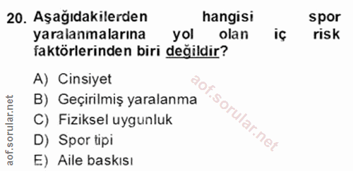 20. soru: Aşağıdakilerden hangisi spor yaralanmalarına yol olan risk faktörlerinden biri değildir? A) Cinsiyet B) Geçirilmiş ya…