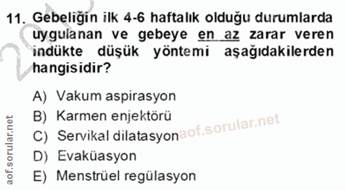 11. soru: Gebeliğin ilk 4-6 haftalık olduğu durumlarda uygulanan ve gebeye en az zarar veren indükte düşük yöntemi aşağıdakiler…