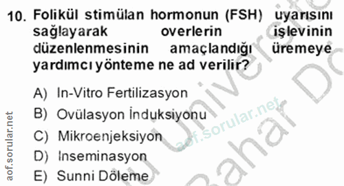 10. soru: Folikül stimülan hormonun (FSH) uyarısını sağlayarak overlerin işlevinin düzenlenmesinin amaçlandığı üremeye yardımcı…