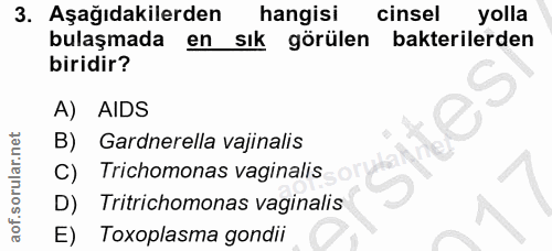 3. soru: Aşağıdakilerden hangisı cinsel yolla bulaşmada en sık görülen bakterilerden biridir? A) AIDS B) Gardnerella vajinalis…