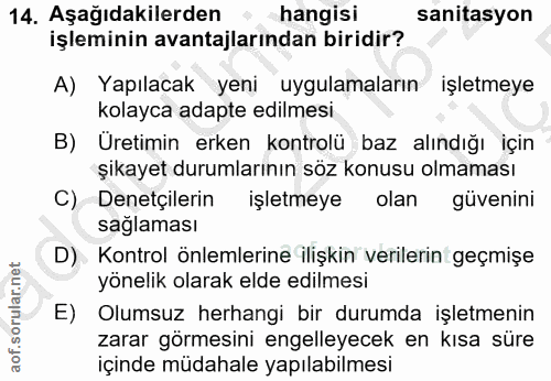 14. soru: Aşağıdakilerden " hangisi sanitasyon işleminin avantajlarından biridir? A) Yapılacak yeni uygulamaların işletmeye kol…