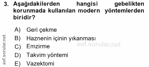 3. soru: Aşağıdakilerden hangisi gebelikten korunmada kullanılan modern yöntemlerden biridir? A) Geri çekme B) Haznenin içinin…