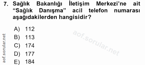 7. soru: Sağlık Bakanlığı İletişim Merkezi'ne ait iletişim "Sağlık Danışma" acil telefon numarası aşağıdakilerden hangisidir?…