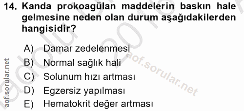 14. soru: Kanda prokoagülan maddelerin baskın hale gelmesine neden olan durum aşağıdakilerden hangisidir? A) Damar zedelenmes B…