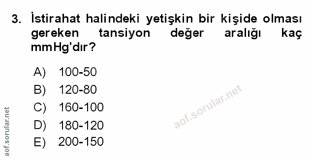 3. soru: İstirahat halindeki yetişkin bir kişide olması gereken tansiyon değer aralığı kaç mm Hg 'dır? A) 100-50 B) 120-80 C)…