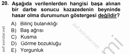 20. soru: Aşağıda verilenlerden hangisi başa alınan bir darbe sonucu kazazedenin beyninde hasar olma durumunun göstergesi değil…