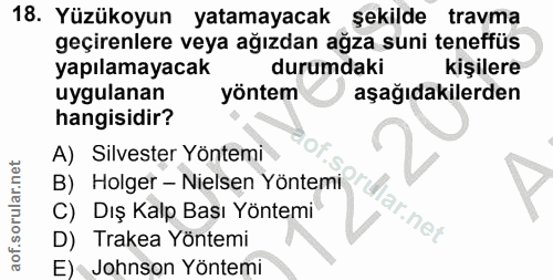 18. soru: Yüzükoyun yatamayacak şekilde travma geçirenlere veya ağızdan ağza suni teneffüs yapılamayacak durumdaki kişilere uyg…