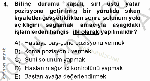 4. soru: Bilinç durumu "kapalı, sırt üstü yatar pozisyona getirilmiş bir yaralıda sıkan kıyafetler gevşetildikten sonra solunu…