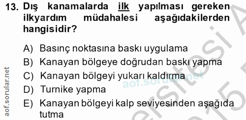 13. soru: Dış kanamalarda ilk yapılması gereken ilkyardım müdahalesi aşağıdakilerden hangisidir? A) Basınç noktasına baskı uygu…
