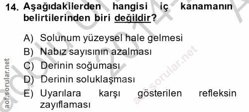 14. soru: Aşağıdakilerden hangisi kanamanın belirtilerinden biri değildir? A) Solunum yüzeysel hale gelmesi B) Nabız sayısının…