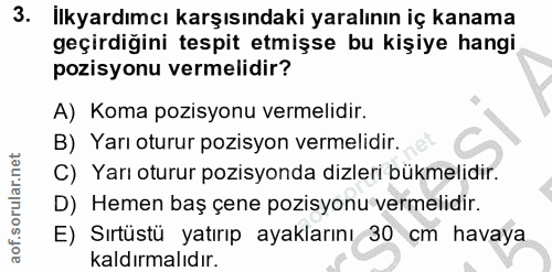 3. soru: ilkyardımcı karşısındaki yaralının iç kanama geçirdiğini tespit etmişse bu kişiye hangi pozisyonu vermelidir? A) Koma…